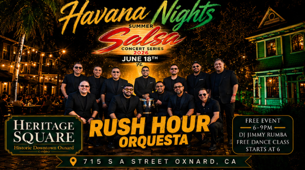 Havana Nights Salsa concert at Heritage Square Oxnard with Rush Hour Orquesta, June 18th.